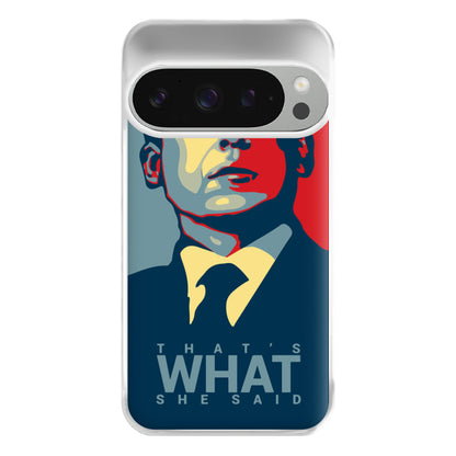 That's What She Said Phone Case for Google Pixel 9 Pro XL