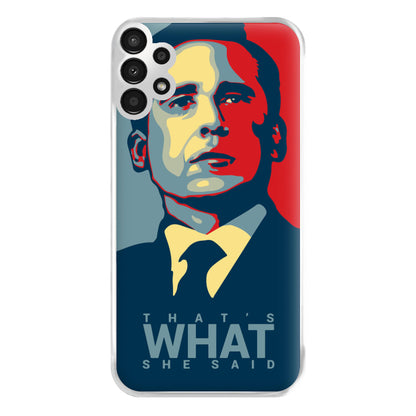 That's What She Said Phone Case for Galaxy A13