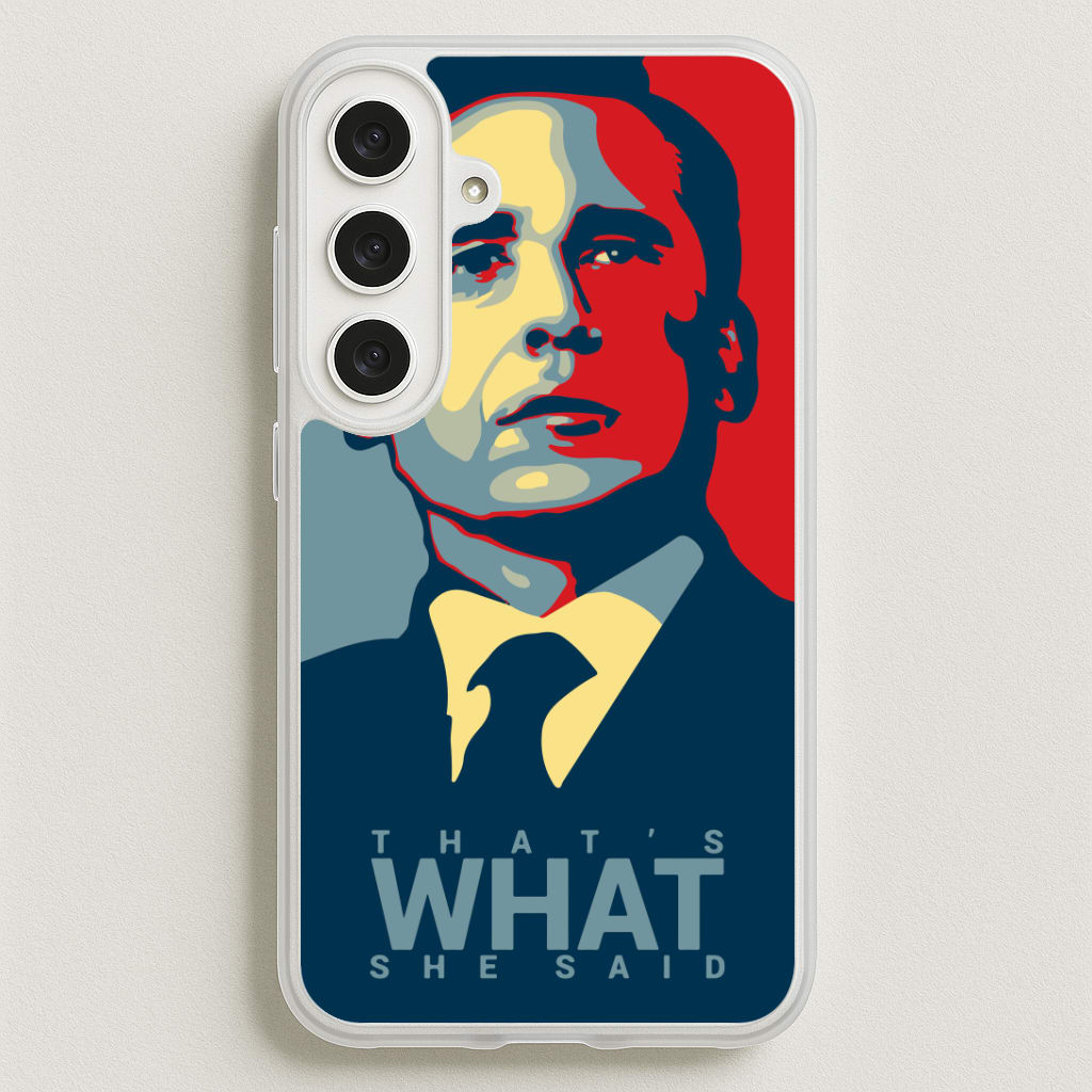 That's What She Said Phone Case for Galaxy S25FE