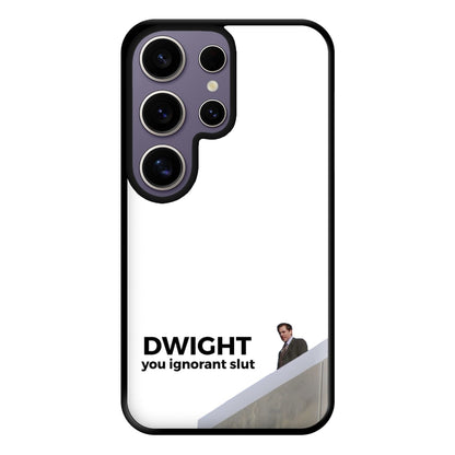 Dwight, You Ignorant Slut Phone Case for Galaxy S25 Ultra