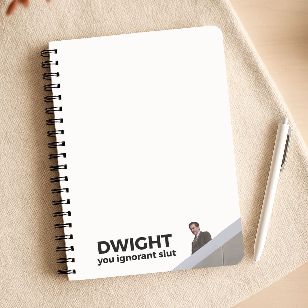 Dwight, You Ignorant Slut Notepad