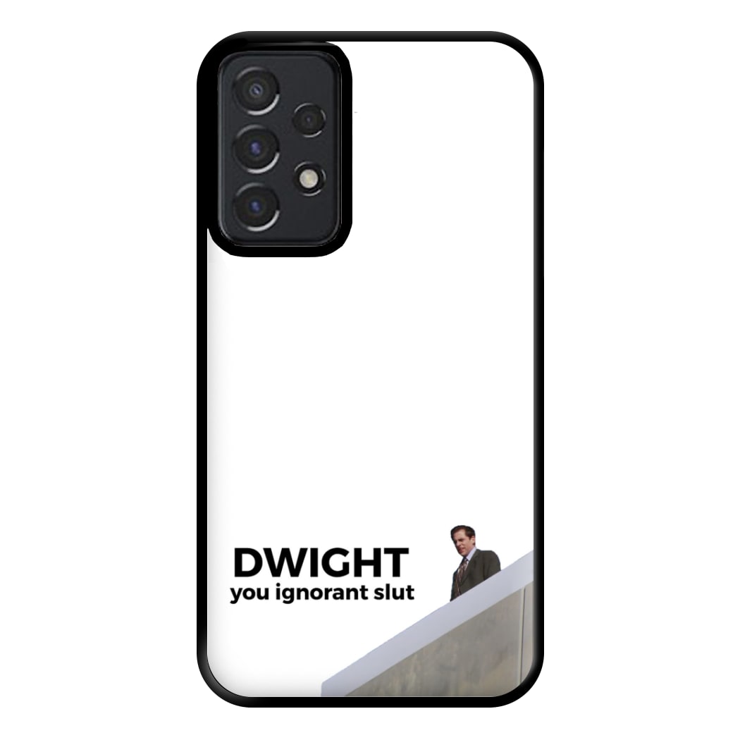 Dwight, You Ignorant Slut Phone Case for Galaxy A52 / A52s