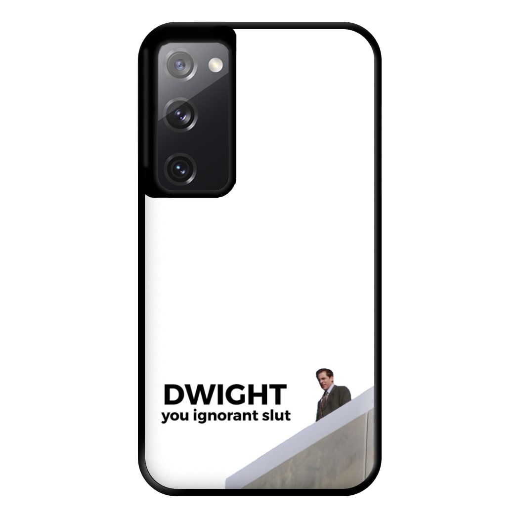 Dwight, You Ignorant Slut Phone Case for Galaxy S20FE