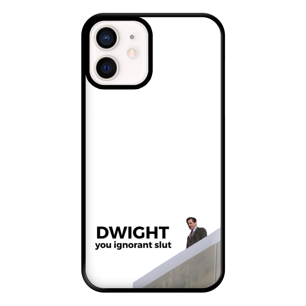 Dwight, You Ignorant Slut Phone Case for iPhone 12 Mini