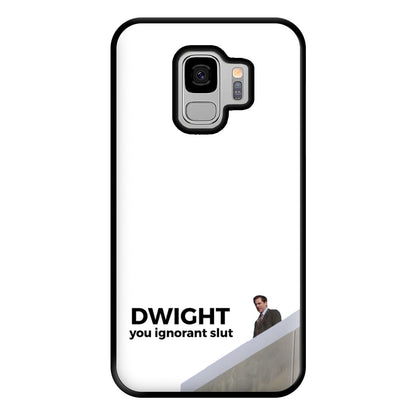 Dwight, You Ignorant Slut Phone Case for Galaxy S9 Plus