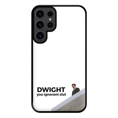 Dwight, You Ignorant Slut Phone Case for Galaxy S23 Ultra