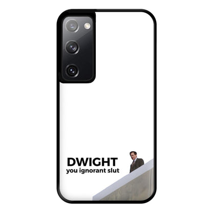 Dwight, You Ignorant Slut Phone Case for Galaxy S20