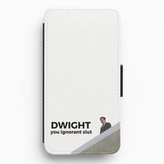 Dwight, You Ignorant Slut Flip / Wallet Phone Case 1