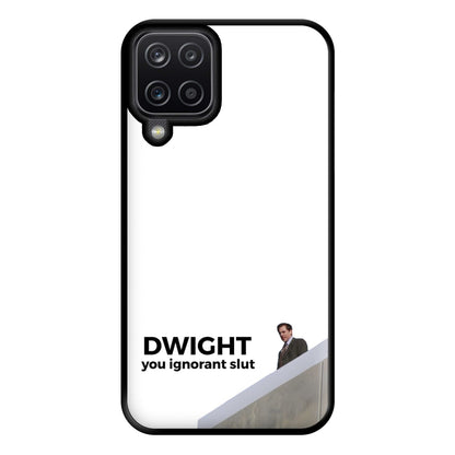 Dwight, You Ignorant Slut Phone Case for Galaxy A12