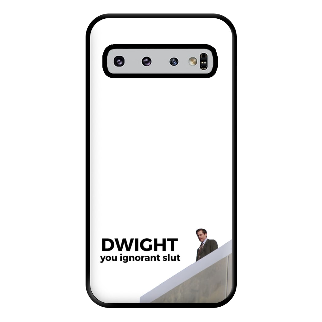 Dwight, You Ignorant Slut Phone Case for Galaxy S10 Plus