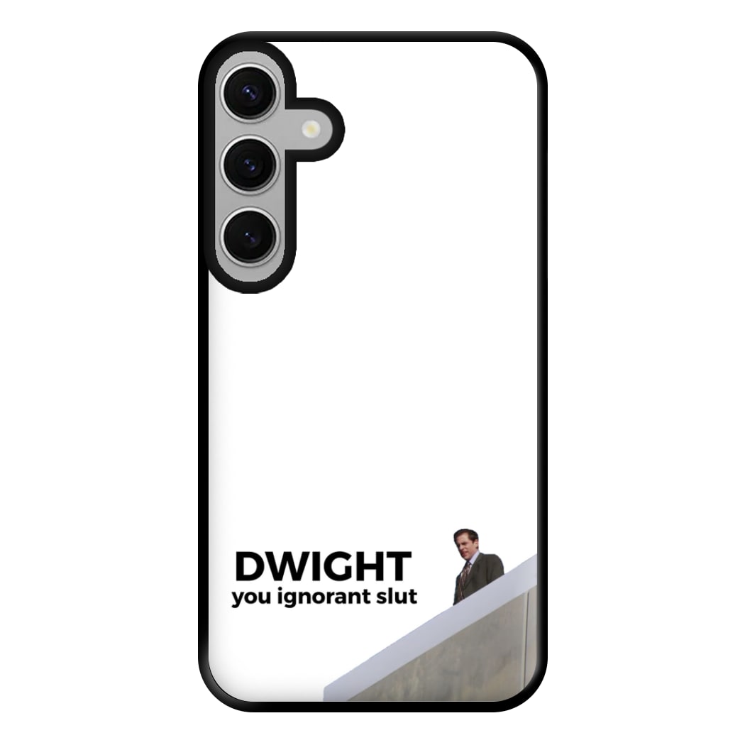 Dwight, You Ignorant Slut Phone Case for Galaxy S24FE