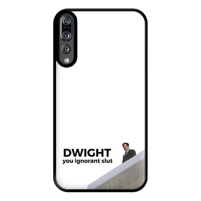 Dwight, You Ignorant Slut Phone Case for Huawei P20 Pro