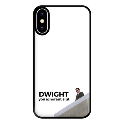 Dwight, You Ignorant Slut Phone Case for iPhone XS Max