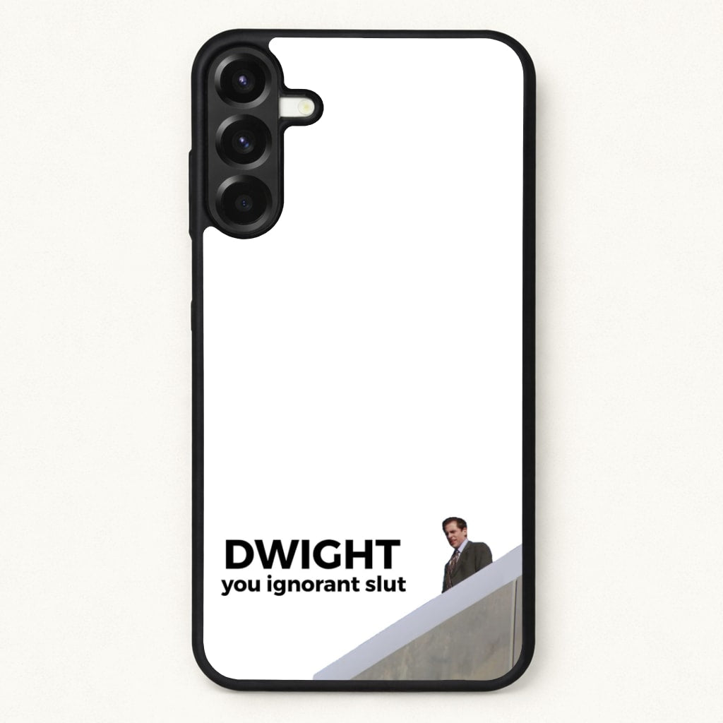 Dwight, You Ignorant Slut Phone Case for Galaxy A17