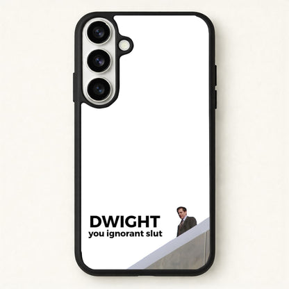 Dwight, You Ignorant Slut Phone Case for Galaxy S26
