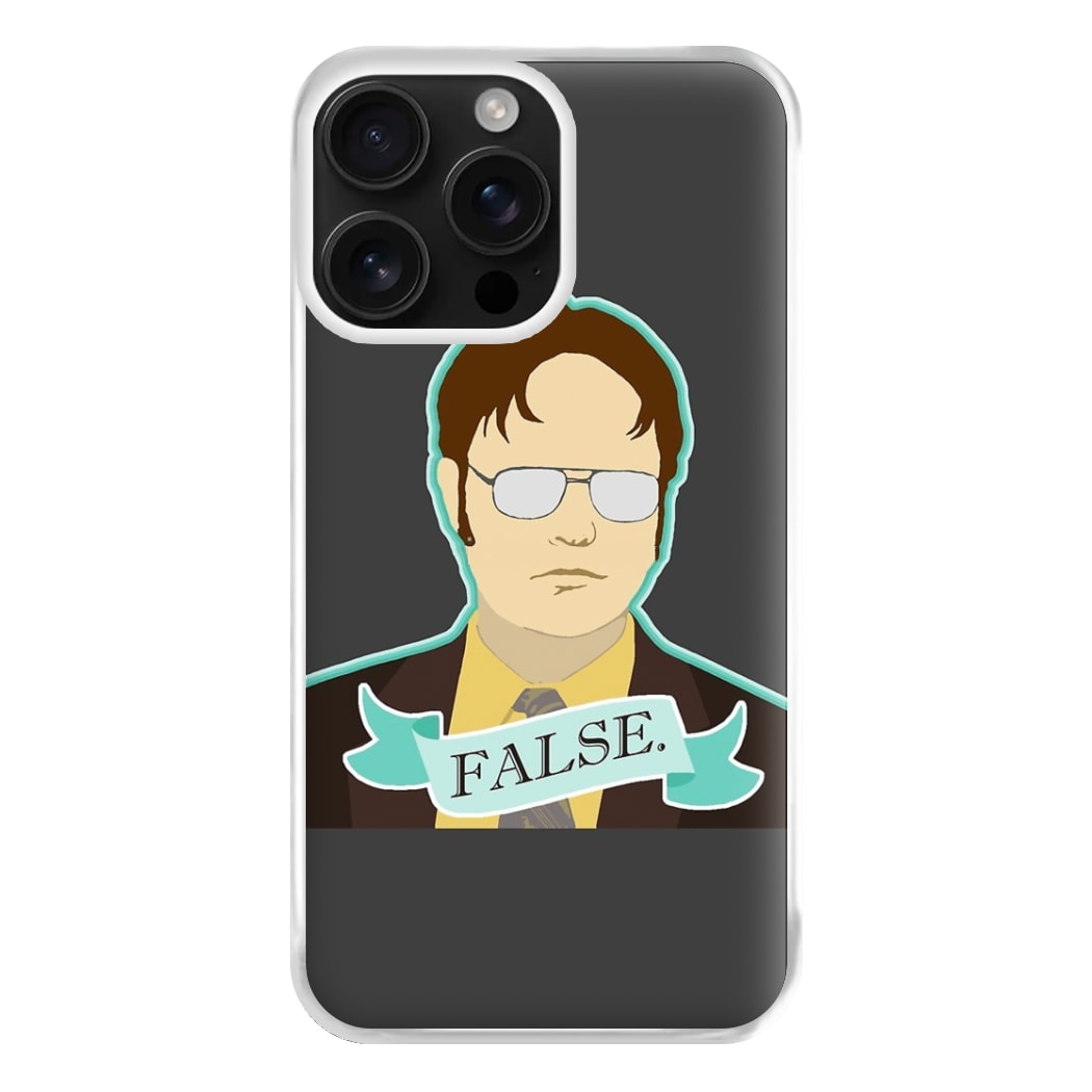 False. Dwight Phone Case