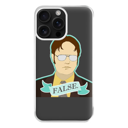 False. Dwight Phone Case for iPhone 16 Pro Max