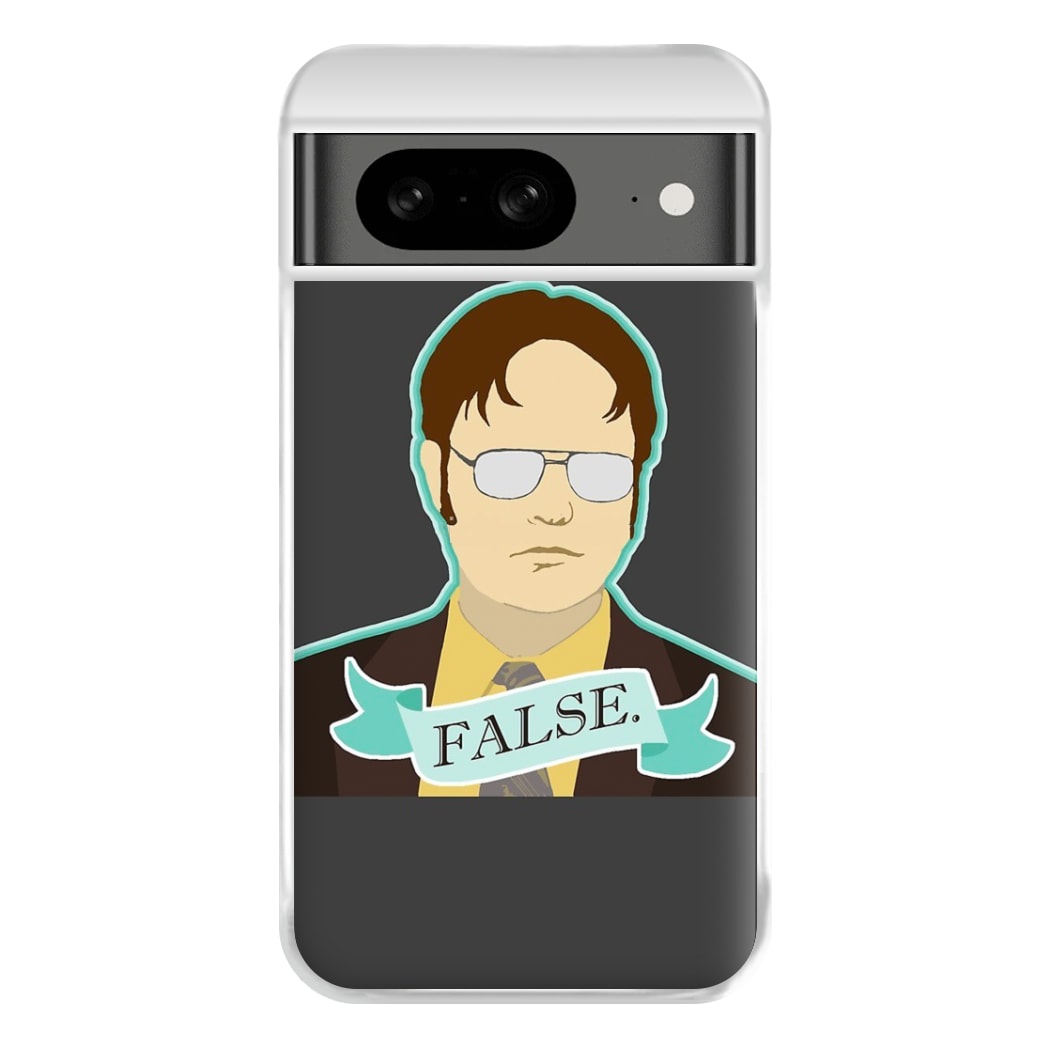 False. Dwight Phone Case for Google Pixel 8