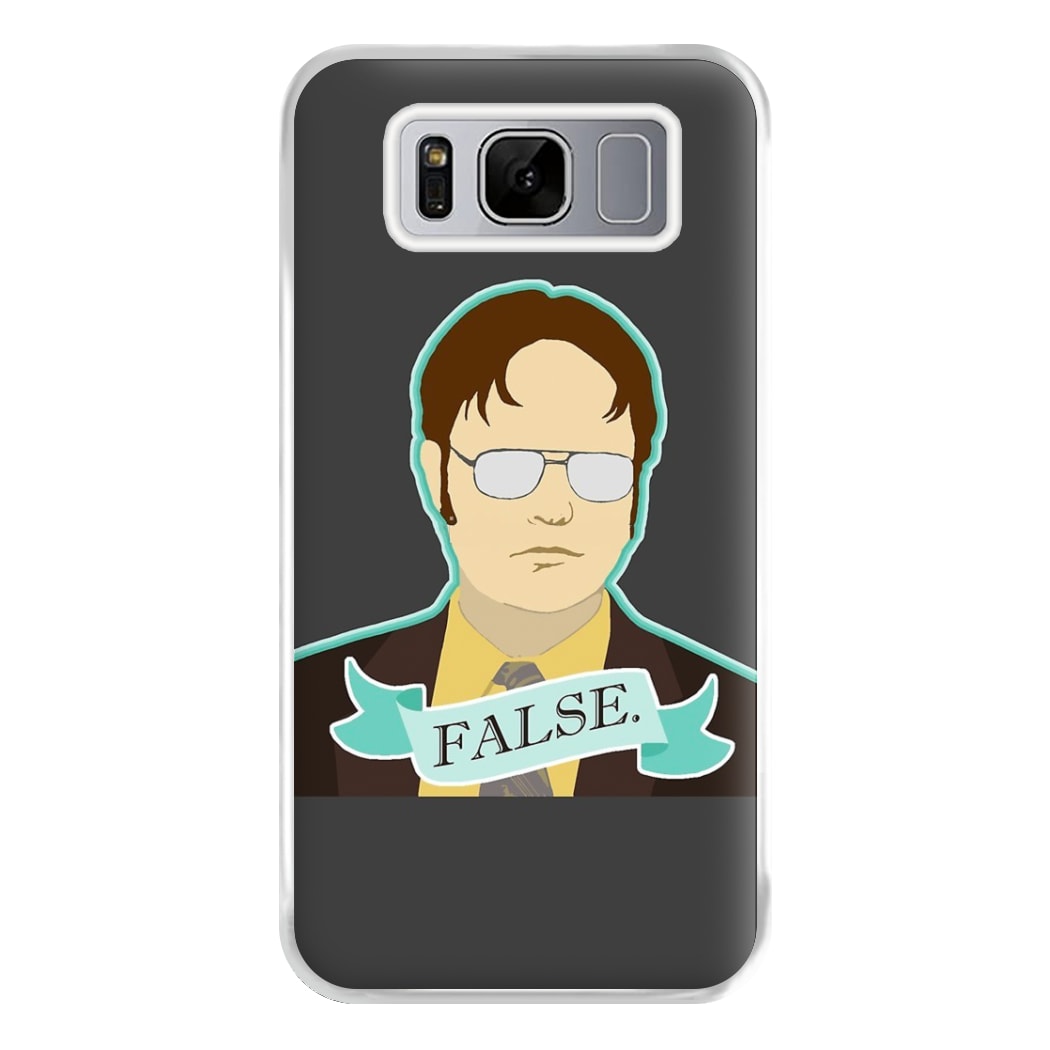 False. Dwight Phone Case for Galaxy S8 Plus