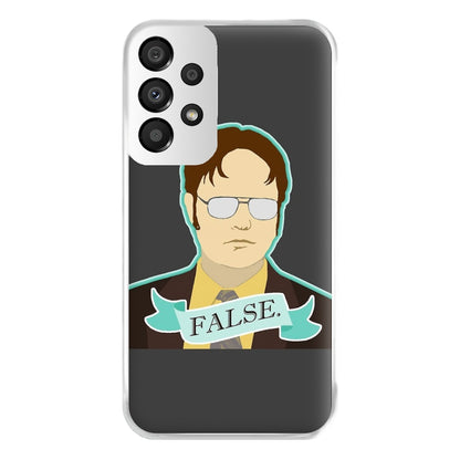 False. Dwight Phone Case for Galaxy A33