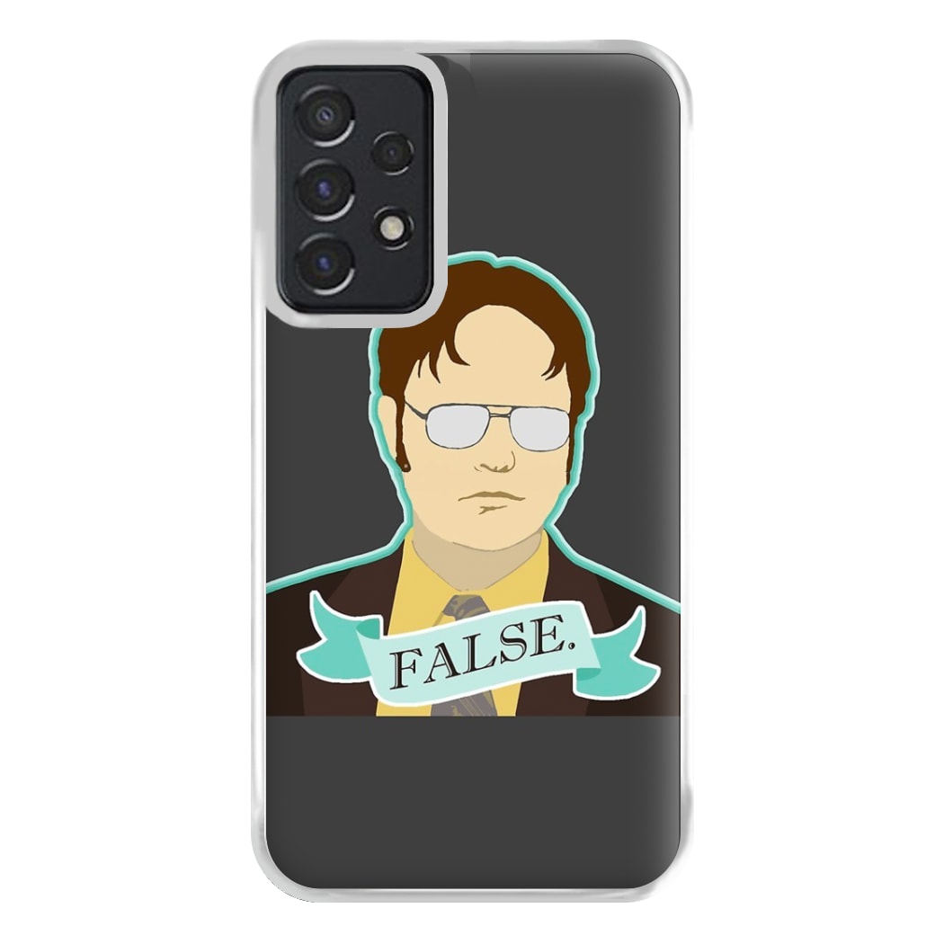 False. Dwight Phone Case for Galaxy A52 / A52s