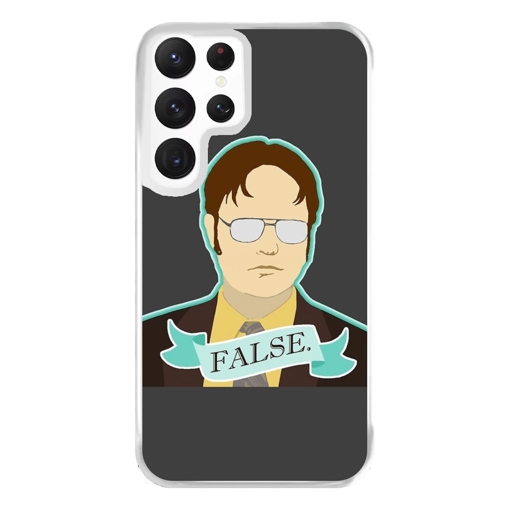 False. Dwight Phone Case for Galaxy S22 Ultra