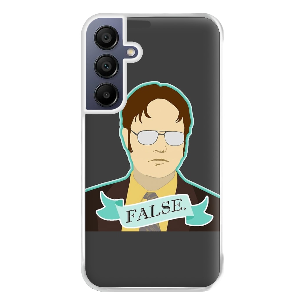 False. Dwight Phone Case for Galaxy A16