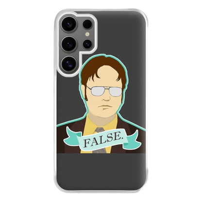 False. Dwight Phone Case for Galaxy S24 Ultra