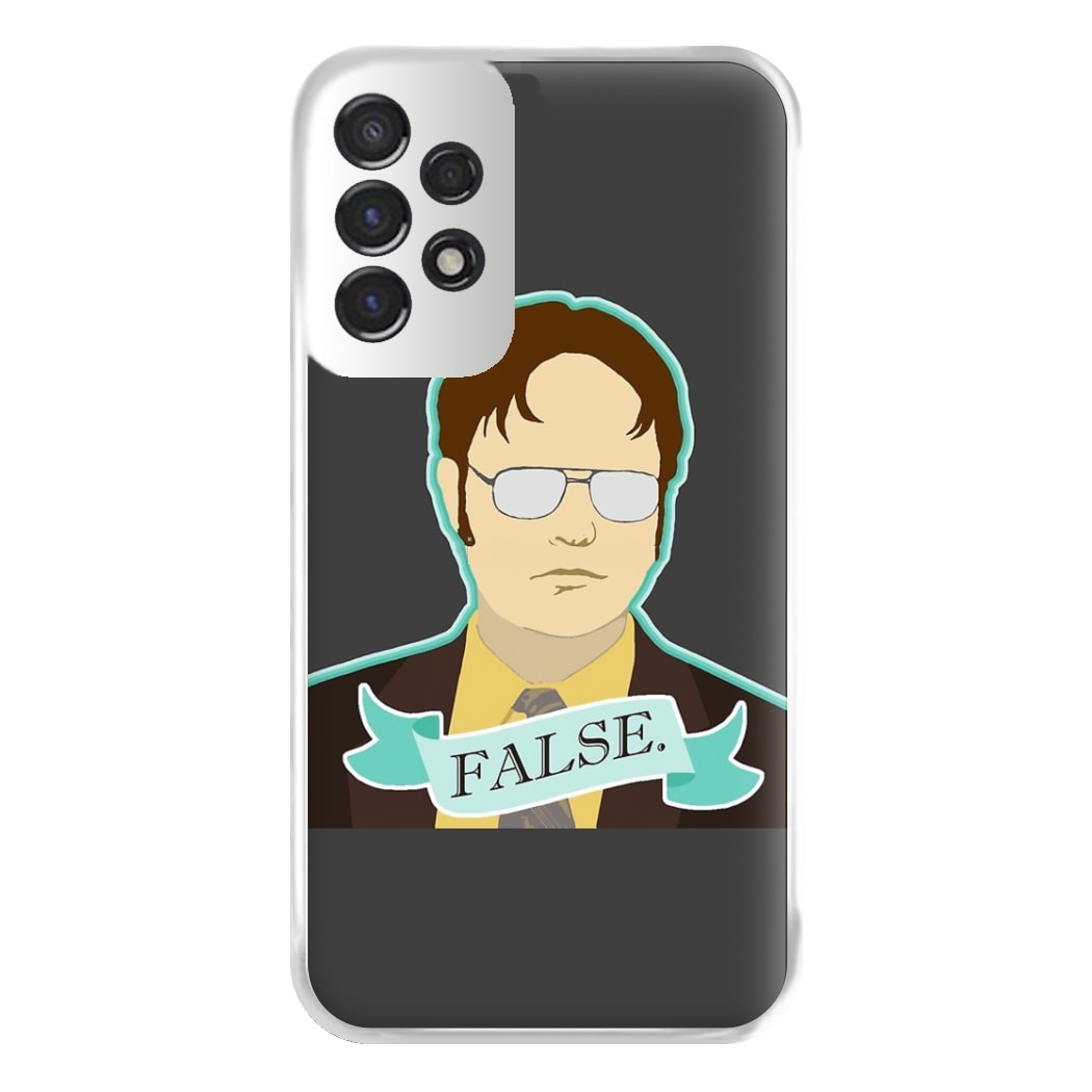 False. Dwight Phone Case for Galaxy A53