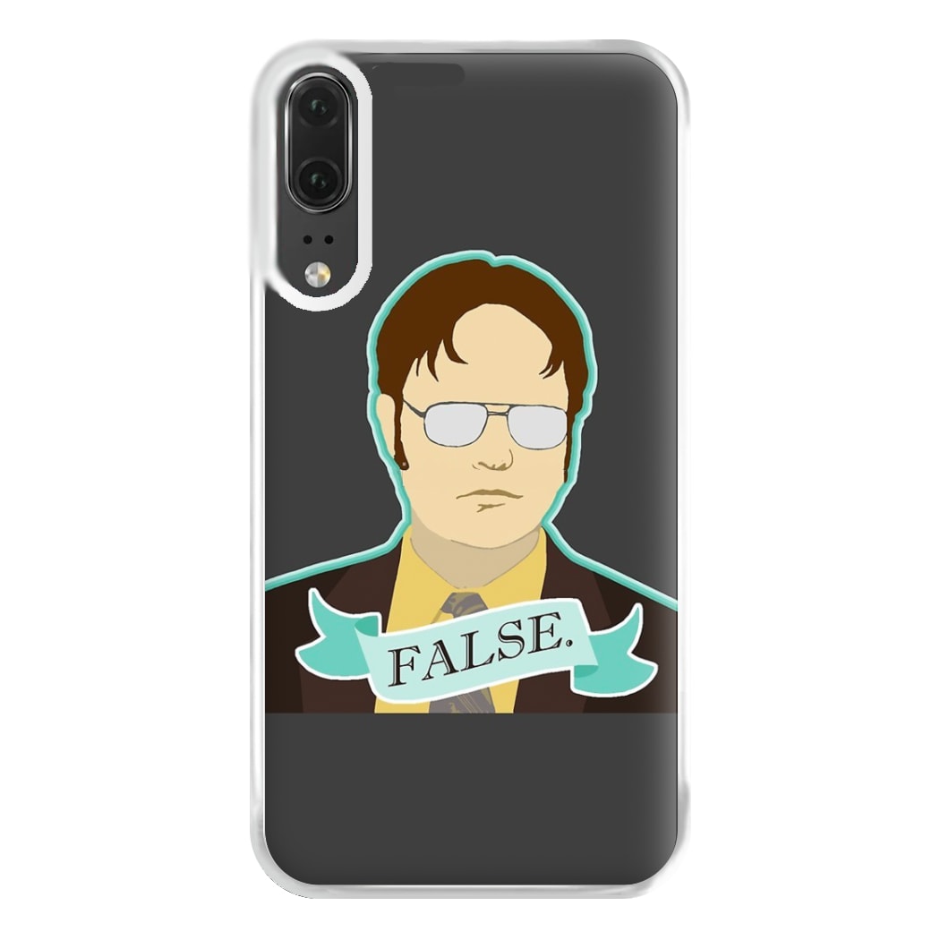 False. Dwight Phone Case for Huawei P20