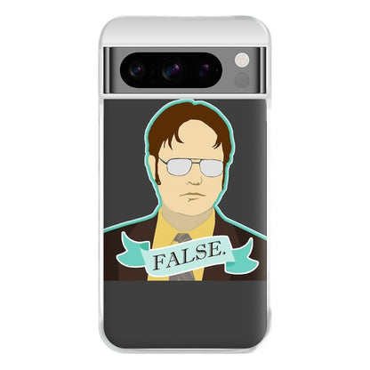 False. Dwight Phone Case for Google Pixel 8 Pro