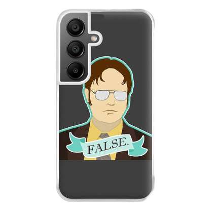 False. Dwight Phone Case for Galaxy A55