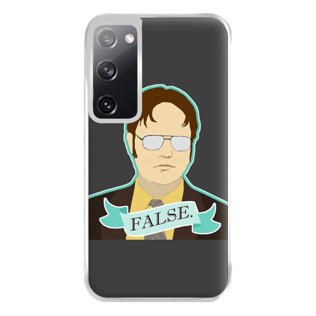 False. Dwight Phone Case for Galaxy S20