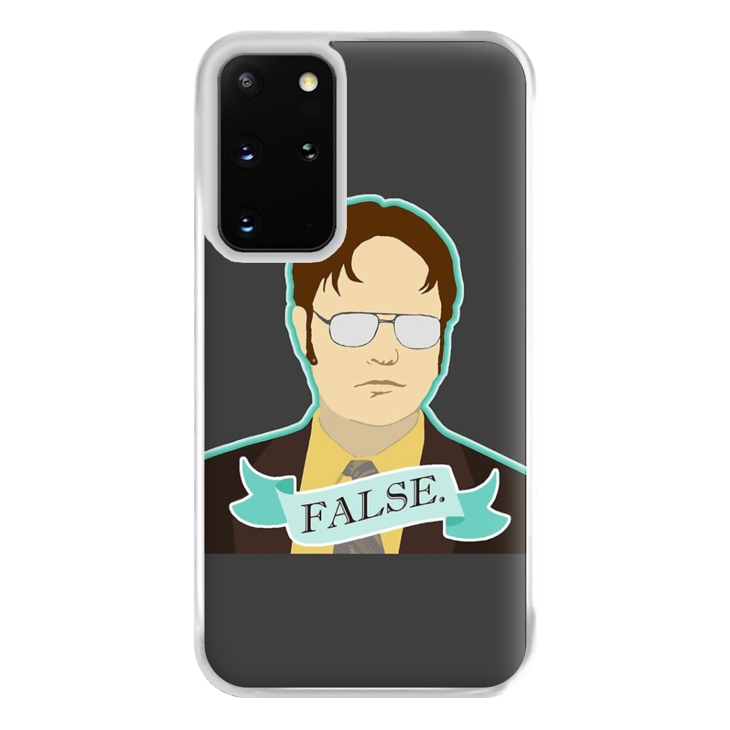 False. Dwight Phone Case for Galaxy S20 Plus