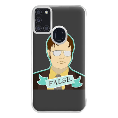 False. Dwight Phone Case for Galaxy A21s