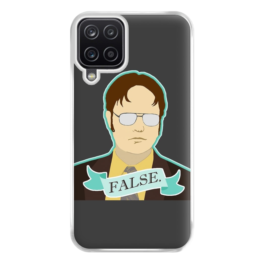 False. Dwight Phone Case for Galaxy A12