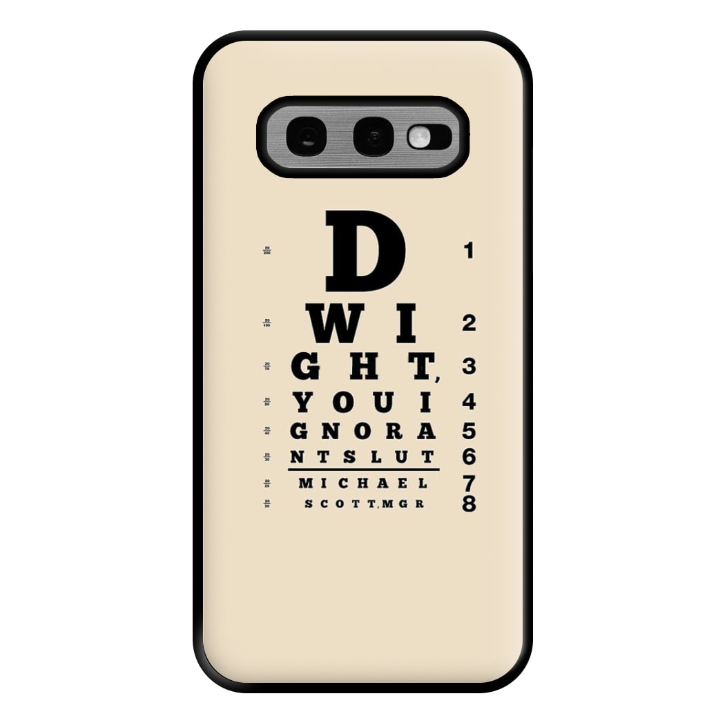 Dwight, You Ignorant Slut Opticians Phone Case for Galaxy S10e