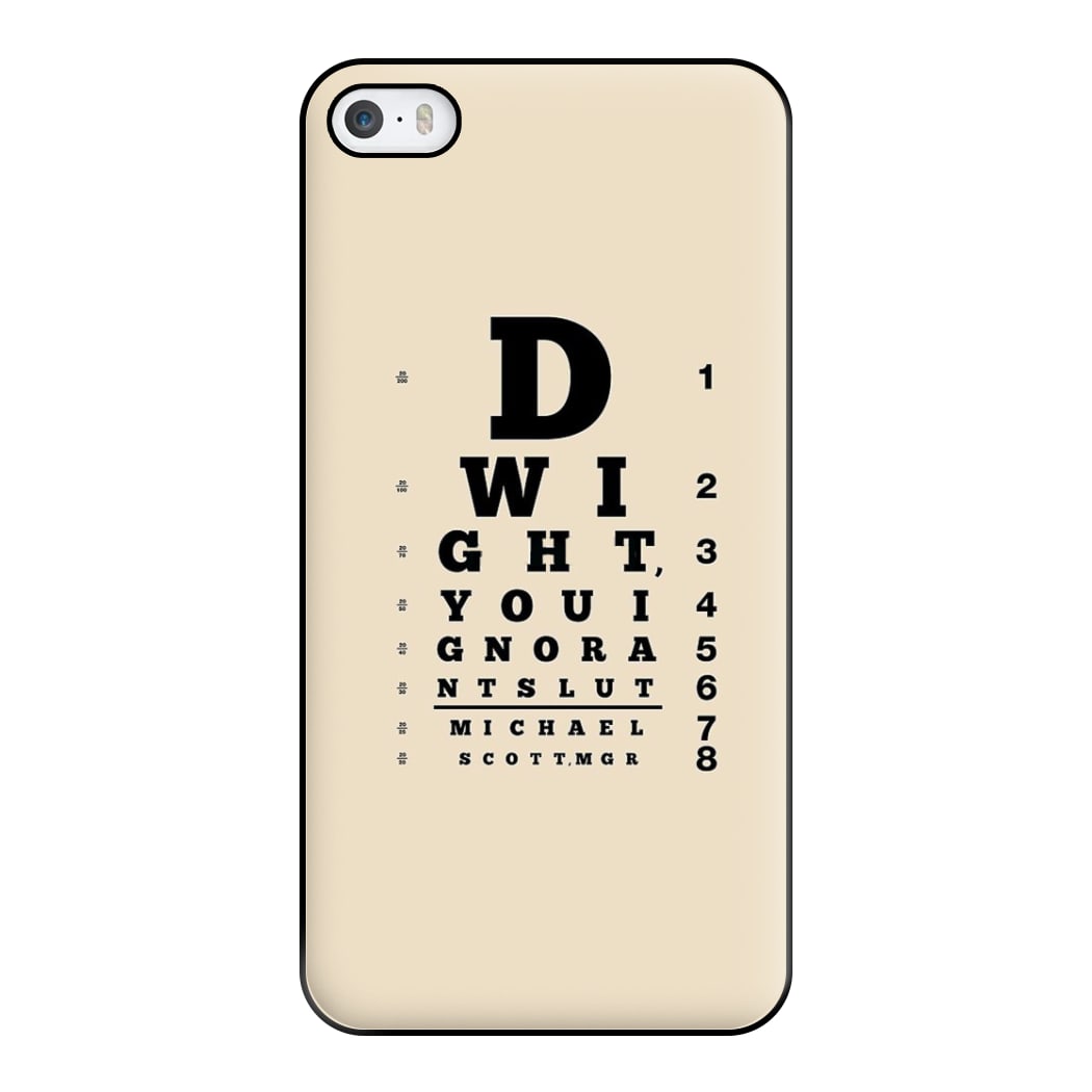 Dwight, You Ignorant Slut Opticians Phone Case for iPhone 5 / 5s / SE 2016