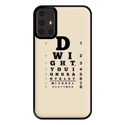 Dwight, You Ignorant Slut Opticians Phone Case for Galaxy A71