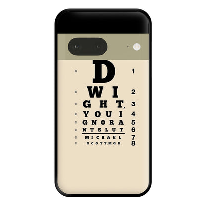 Dwight, You Ignorant Slut Opticians Phone Case for Google Pixel 7a