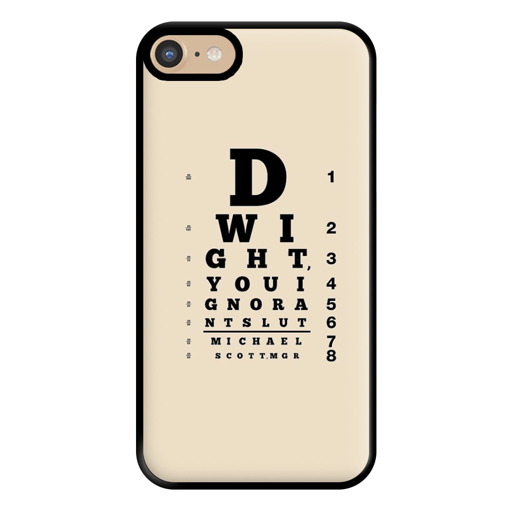 Dwight, You Ignorant Slut Opticians Phone Case for iPhone 6 / 7 / 8 / SE