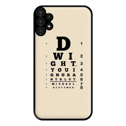 Dwight, You Ignorant Slut Opticians Phone Case for Galaxy A13