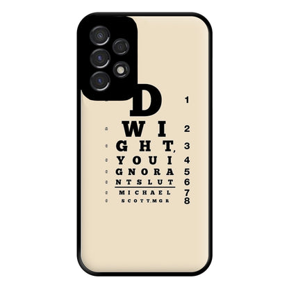 Dwight, You Ignorant Slut Opticians Phone Case for Galaxy A53