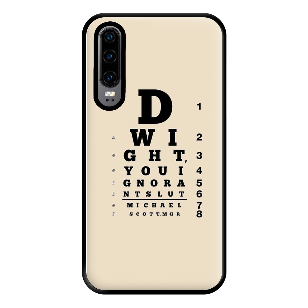 Dwight, You Ignorant Slut Opticians Phone Case for Huawei P30