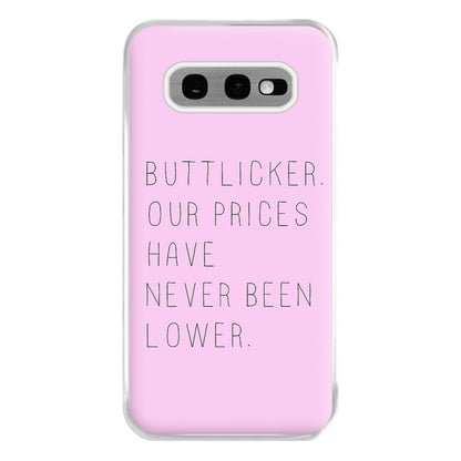 Buttlicker, Our Prices Have Never Been Lower Phone Case for Galaxy S10e