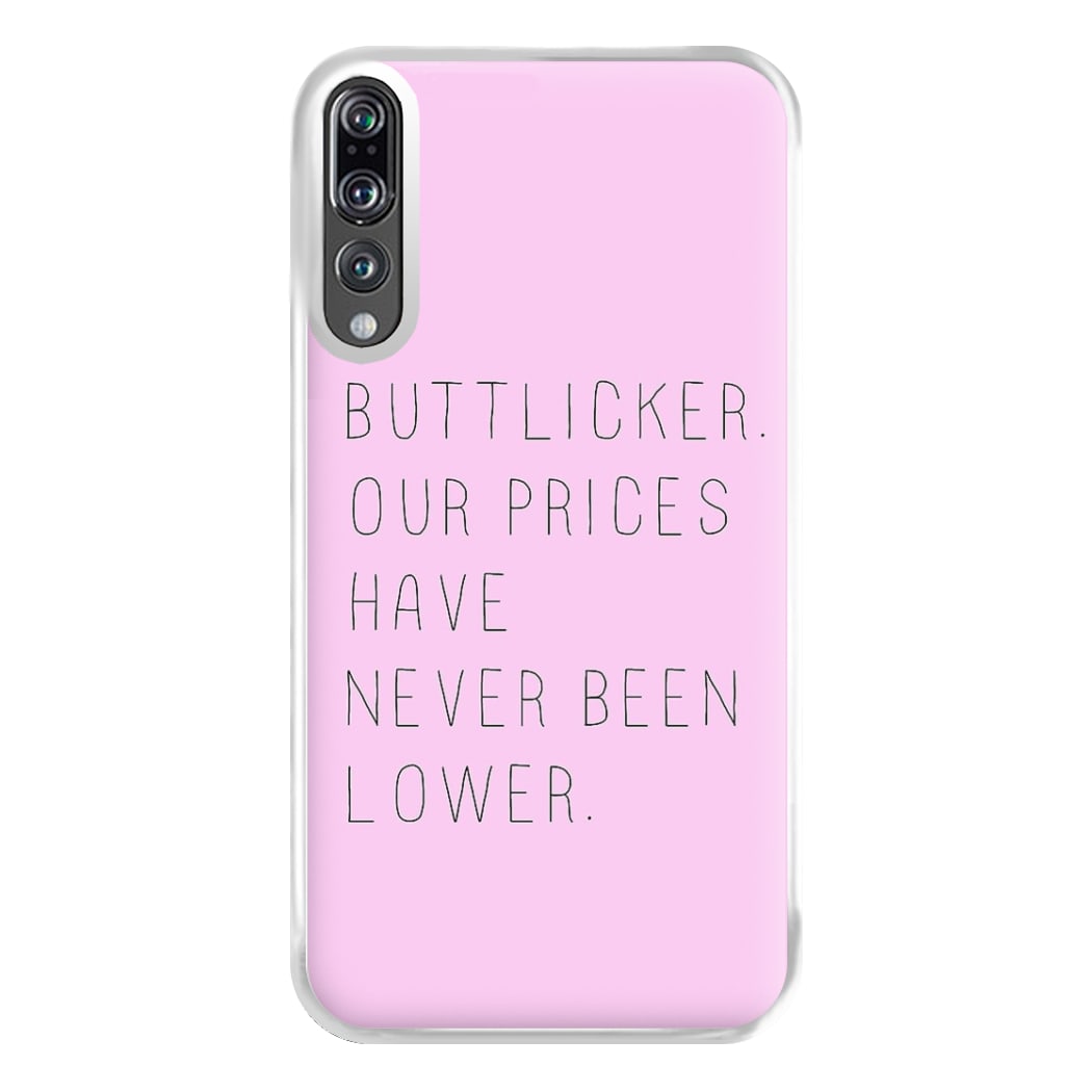 Buttlicker, Our Prices Have Never Been Lower Phone Case for Huawei P20 Pro