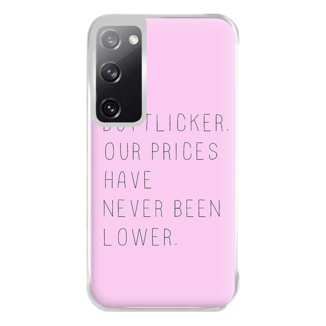 Buttlicker, Our Prices Have Never Been Lower Phone Case for Galaxy S20