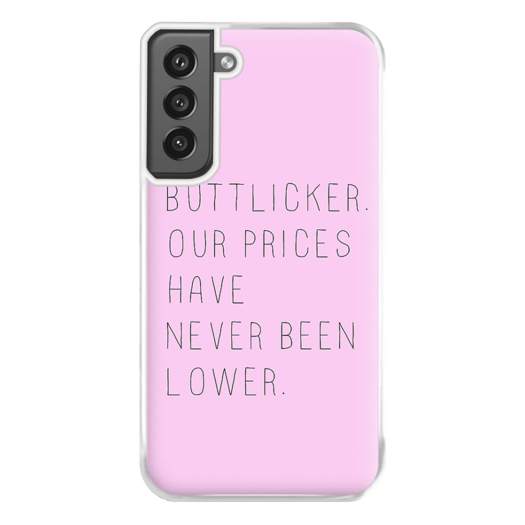 Buttlicker, Our Prices Have Never Been Lower Phone Case for Galaxy S21FE