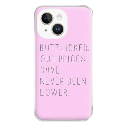 Buttlicker, Our Prices Have Never Been Lower Phone Case for iPhone 14 Plus