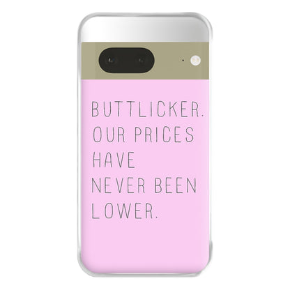 Buttlicker, Our Prices Have Never Been Lower Phone Case for Google Pixel 7a